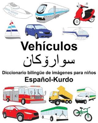 Book cover for Español-Kurdo Vehículos Diccionario bilingüe de imágenes para niños