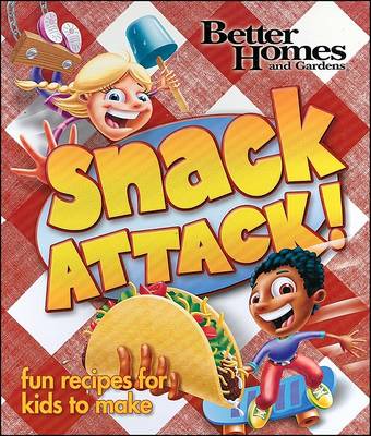 Cover of Better Homes and Gardens Snack Attack!