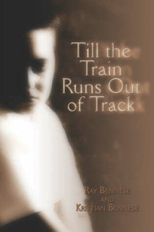 Cover of Till the Train Runs Out of Track