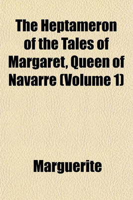 Book cover for The Heptameron of the Tales of Margaret, Queen of Navarre Volume 1