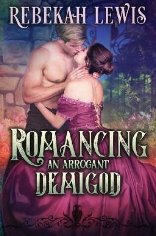 Cover of Romancing an Arrogant Demigod