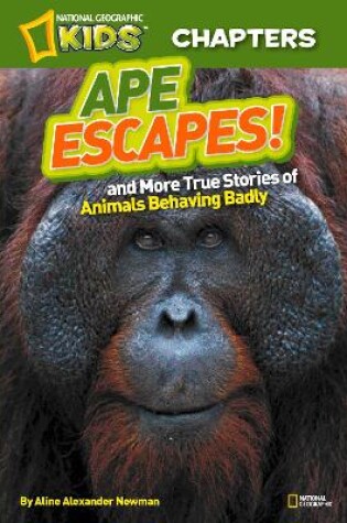 Cover of National Geographic Kids Chapters: Ape Escapes