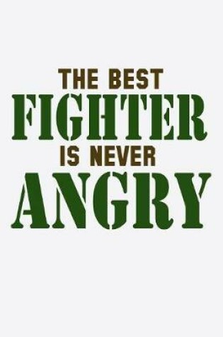 Cover of The Best Fighter Is Never Angry