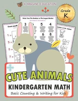 Book cover for Cute Animals Kindergarten Math Grade K