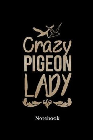 Cover of Crazy Pigeon Lady Notebook
