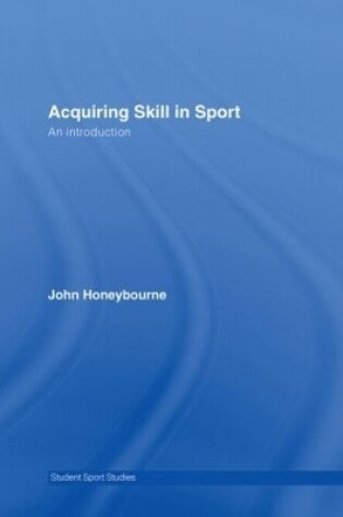 Cover of Acquiring Skill in Sport: An Introduction