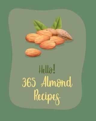 Book cover for Hello! 365 Almond Recipes