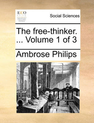 Book cover for The free-thinker. ... Volume 1 of 3