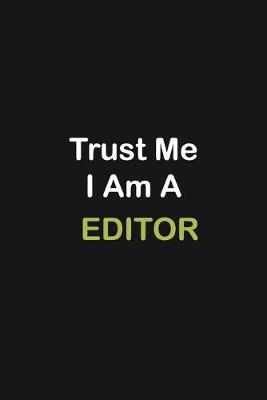 Book cover for Trust Me I Am A Editor