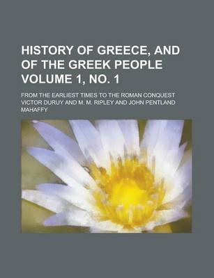 Book cover for History of Greece, and of the Greek People; From the Earliest Times to the Roman Conquest Volume 1, No. 1