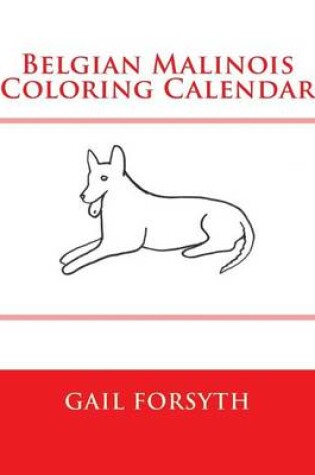 Cover of Belgian Malinois Coloring Calendar