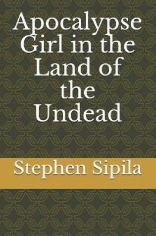 Cover of Apocalypse Girl in the Land of the Undead