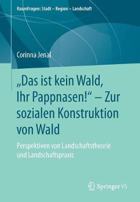 Book cover for „Das ist kein Wald, Ihr Pappnasen!“ – Zur sozialen Konstruktion von Wald