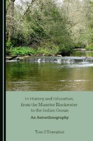 Cover of In History and Education, from the Munster Blackwater to the Indian Ocean