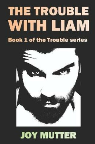 Cover of The Trouble With Liam
