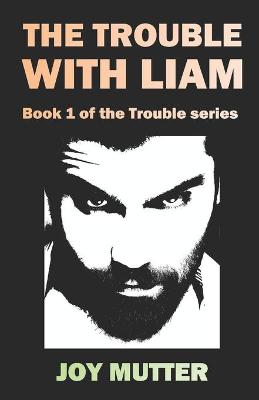 Book cover for The Trouble With Liam