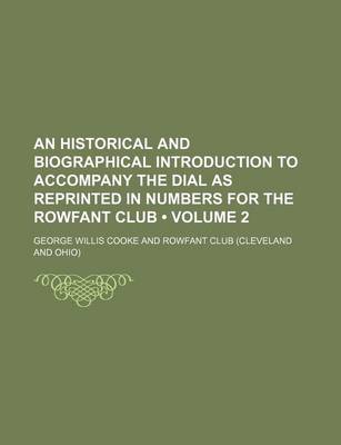 Book cover for An Historical and Biographical Introduction to Accompany the Dial as Reprinted in Numbers for the Rowfant Club (Volume 2)