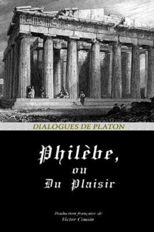 Cover of Philebe, Ou Du Plaisir