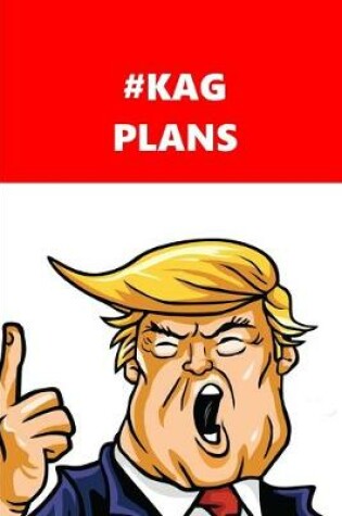 Cover of 2020 Weekly Planner Trump #KAG Plans Red White 134 Pages