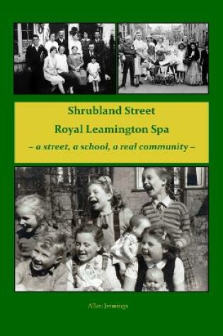 Cover of Shrubland Street Royal Leamington Spa - a street, a school, a real community