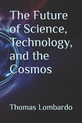 Book cover for The Future of Science, Technology, and the Cosmos