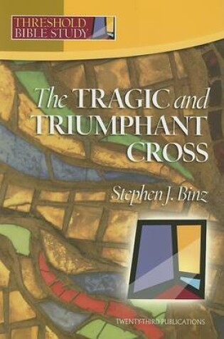 Cover of The Tragic and Triumphant Cross