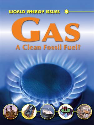 Cover of Gas - A Clean Fossil Fuel?