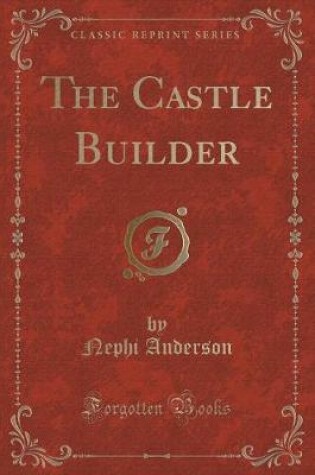 Cover of The Castle Builder (Classic Reprint)