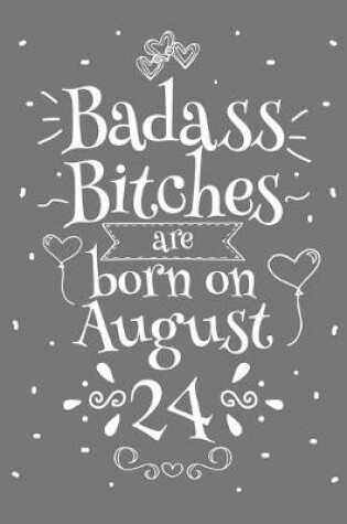 Cover of Badass Bitches Are Born On August 24