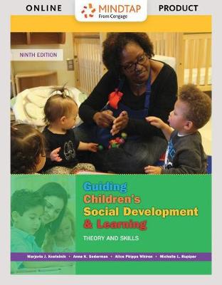 Book cover for Mindtap Education, 1 Term (6 Months) Printed Access Card for Kostelnik/Soderman/Whiren/Rupiper's Guiding Children's Social Development and Learning: Theory and Skills, 9th