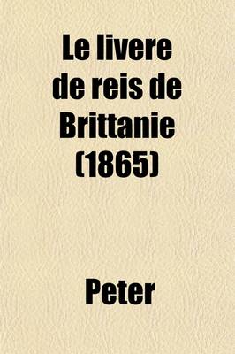 Book cover for Le Livere de Reis de Brittanie (Volume 42); E, Le Livere de Reis de Engleterre