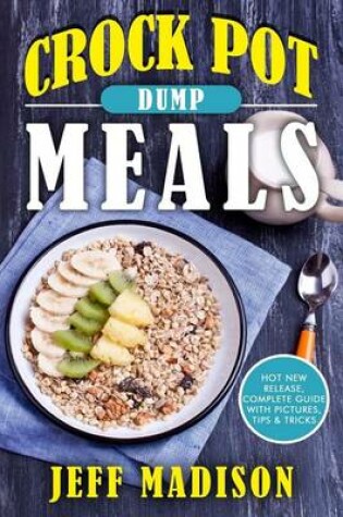 Cover of Crock Pot Dump Meals