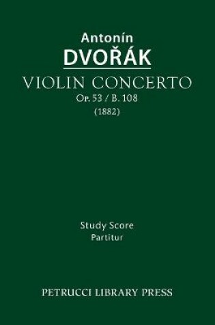 Cover of Violin Concerto, Op.53 / B.108