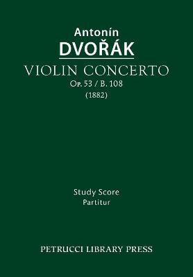Book cover for Violin Concerto, Op.53 / B.108