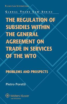 Cover of The Regulation of Subsidies within the General Agreement on Trade in Services of the WTO