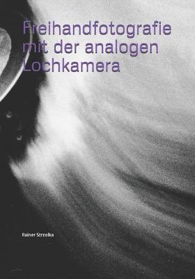 Book cover for Freihandfotografie mit der analogen Lochkamera