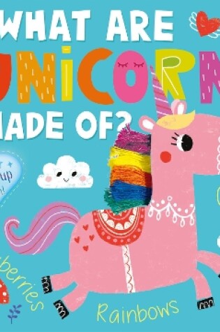 Cover of What Are Unicorns Made Of?