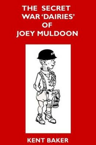 Cover of The Secret War 'dairies' of Joey Muldoon