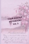 Book cover for Your Easter Notebook! Vol. 3