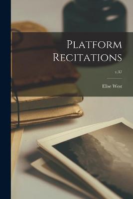 Book cover for Platform Recitations; v.37