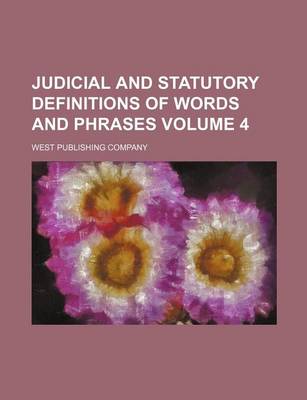 Book cover for Judicial and Statutory Definitions of Words and Phrases Volume 4