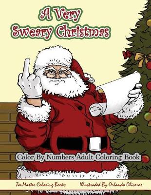 Cover of Color By Numbers Coloring Book for Adults, A Very Sweary Christmas