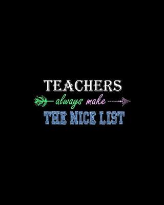 Book cover for Teachers Always Make The Nice List