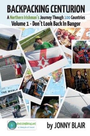 Cover of Backpacking Centurion - A Northern Irishman's Journey Through 100 Countries