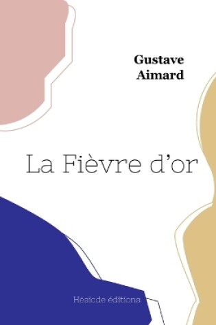 Cover of La Fièvre d'or