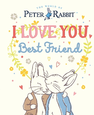 Book cover for Peter Rabbit I Love You Best Friend