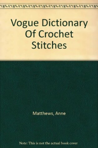 Cover of "Vogue" Dictionary of Crochet Stitches