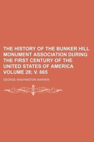 Cover of The History of the Bunker Hill Monument Association During the First Century of the United States of America Volume 28; V. 665