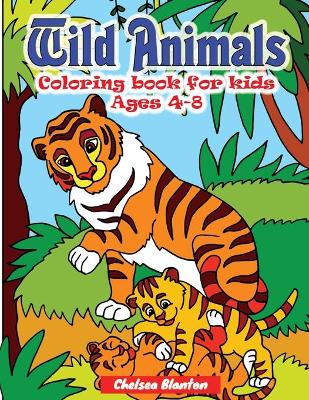Book cover for Wild Animals Coloring Book for Kids Ages 4-8