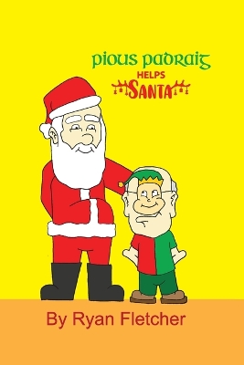 Book cover for Pious Padraig Helps Santa